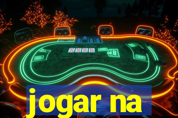 jogar na